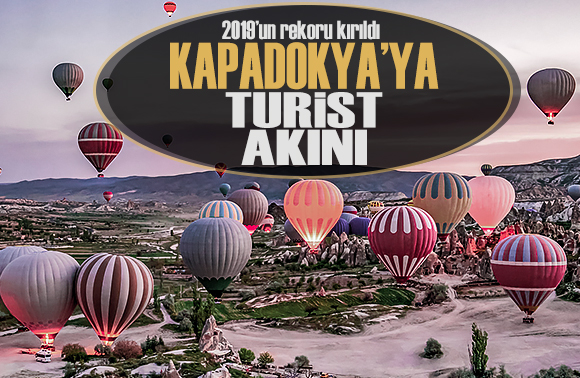 Dünyaca ünlü Kapadokya bölgesi, turist sayısında tüm zamanların rekorunu kırdı!