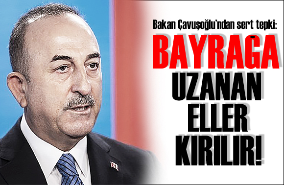 Çavuşoğlu Şam ile diyalog mesajını tekrarladı, Bayrağa saldıranlara sert tepki verdi!