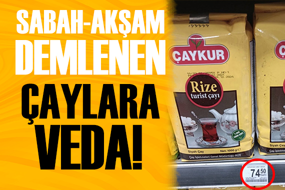 Çaya yapılan büyük zam dikkat çekti!