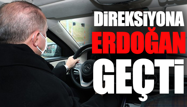 Erdoğan direksiyon başına geçti