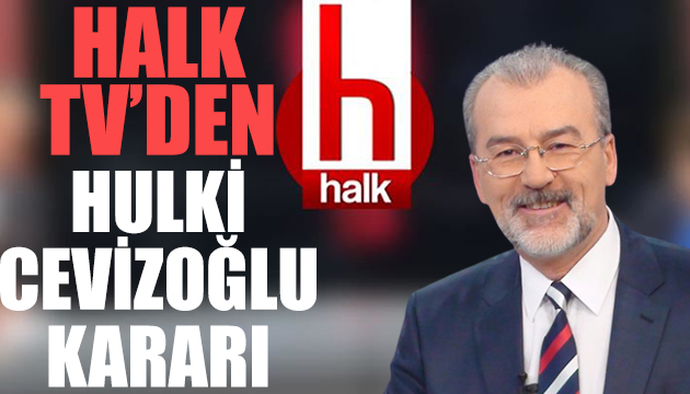 Halk TV den Hulki Cevizoğlu kararı