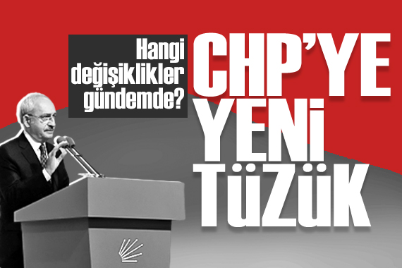 CHP ye yeni tüzük: Tepki toplayan o uygulamalarda değişiklik geliyor