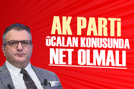 Cem Küçük: Öcalan konusunda AK Parti net olmalı