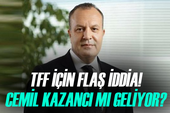 Türkiye Futbol Federasyonunun başına Cemil Kazancı mı geliyor?