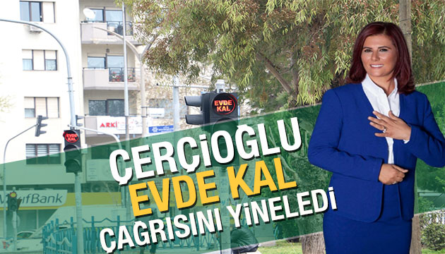 Çerçioğlu evde kal çağrısını yineledi