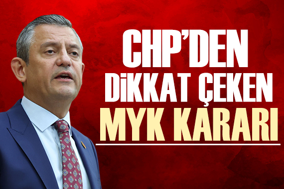 CHP den dikkat çeken MYK kararı