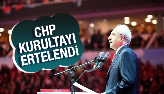 CHP Kurultayı ertelendi