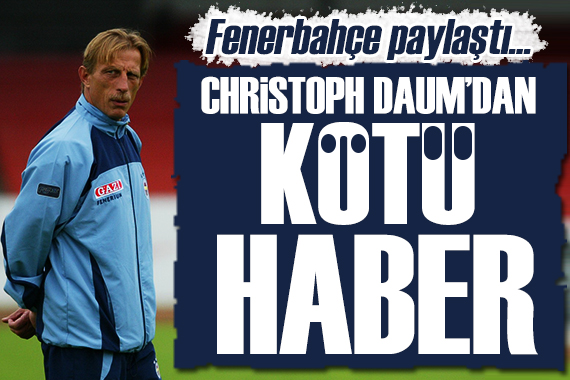 Christoph Daum dan kötü haber!