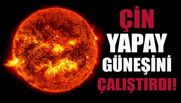 Çin, yapay güneşini çalıştırdı!