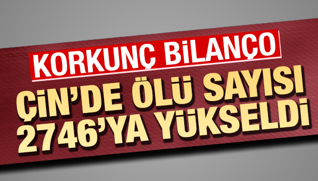 Ölü sayısı 2 bin 746 ya yükseldi!