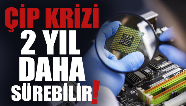 IBM uyardı: Çip krizi iki yıl sürebilir