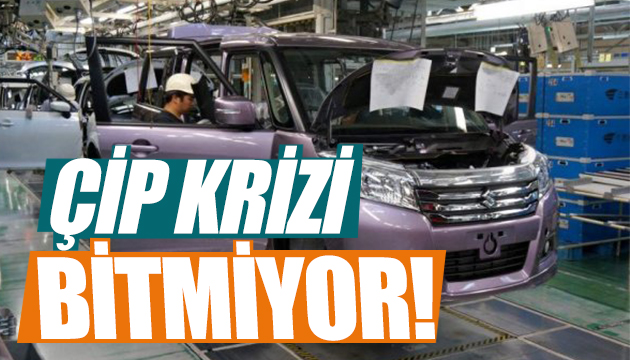 Otomotivde çip krizi bitmiyor