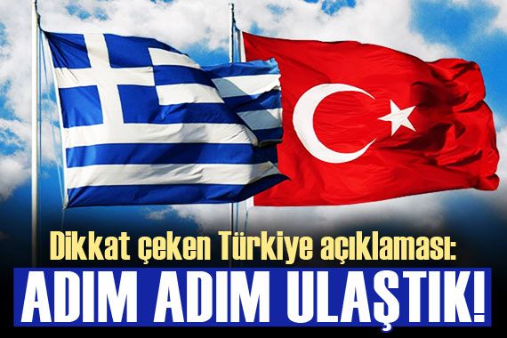 Yunanistan dan kritik Türkiye açıklaması: Adım adım ulaştık
