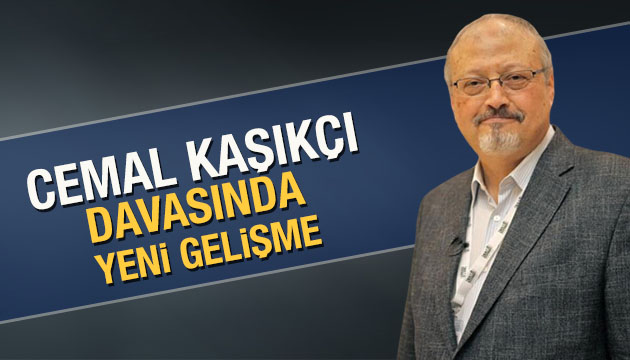 Kaşıkçı davasında yeni gelişme