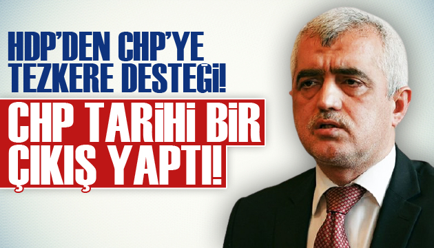 HDP den CHP ye tezkere desteği!