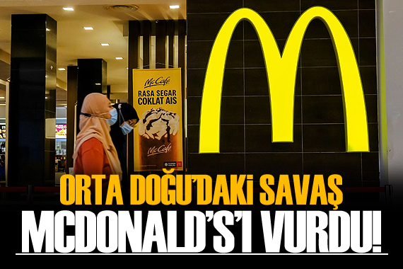 Orta Doğu daki savaş McDonald s ı vurdu!