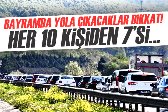 Bayramda her 10 kişiden 7 si kendi aracıyla seyahat edecek