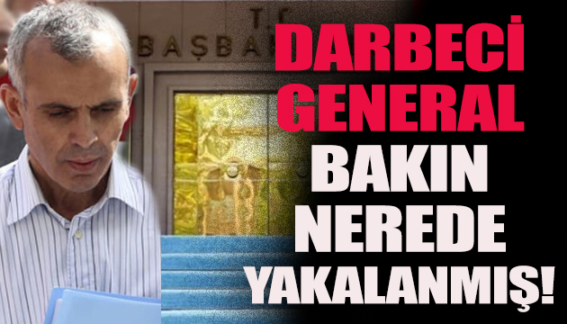 Darbeci general Başbakanlık ta uyurken yakalanmış