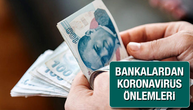 Kamu bankalarından koronavirüs tedbiri