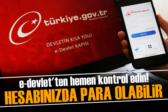 e-Devlet ten hemen kontrol edin! Hesabınızda para olabilir