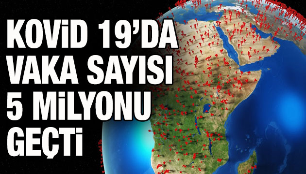 Kovid 19 da vaka sayısı 5 milyonu geçti!