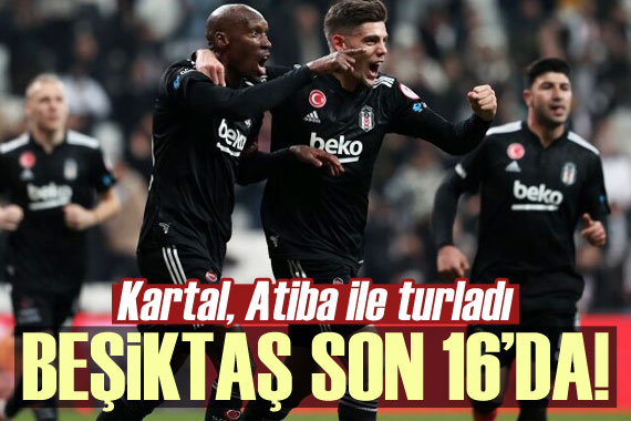Kartal, Atiba ile turladı! Beşiktaş son 16 da