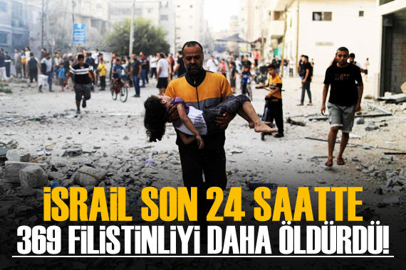 İsrail son 24 saatte Gazze Şeridi nde 369 Filistinliyi öldürdü