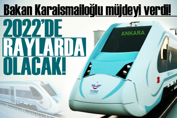 Bakan Karaismailoğlu: 2022 yılında milli elektrikli tren raylarda olacak