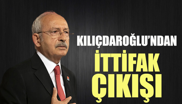 Kılıçdaroğlu ndan ittifak uyarısı