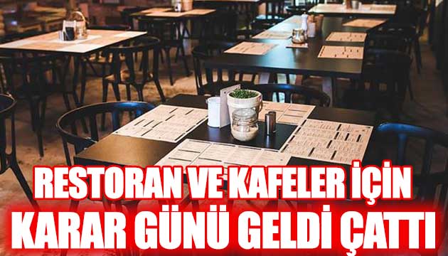 Lokanta ve restoranlar için karar günü