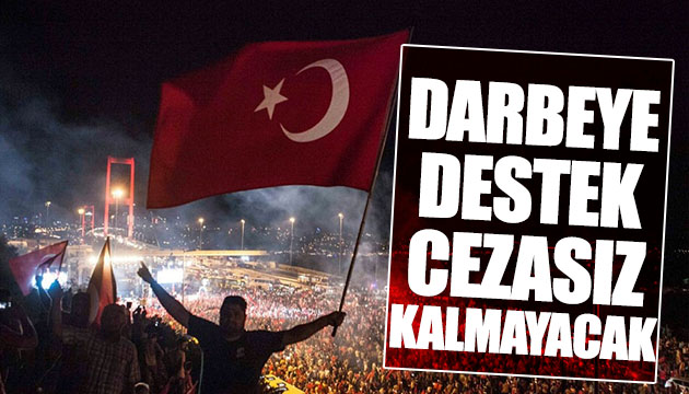 Darbecilere destek cezasız kalmayacak