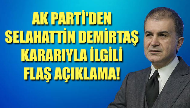 AK Parti den Demirtaş kararıyla ilgili flaş açıklama