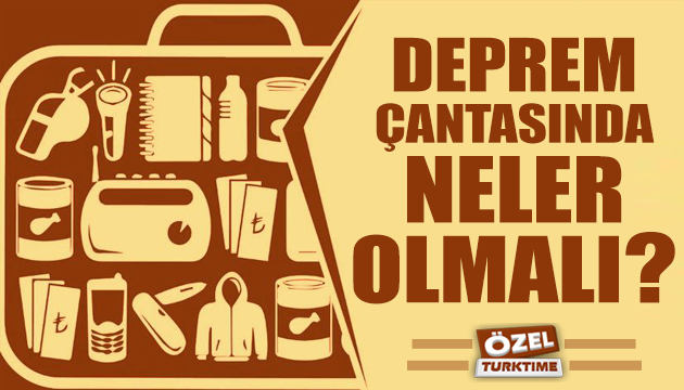 Deprem çantasında neler olmalı?