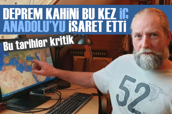 6 Şubat depremlerini bilen  Deprem Kahini  bu kez İç Anadolu yu işaret etti: Bu tarihler kritik!