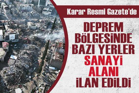 Resmi Gazete de yayımlandı: Deprem bölgesi için yeni karar!