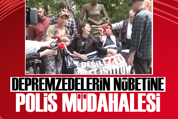 Depremzedelerin  Adalet Nöbeti ne müdahale: Pankart değil, oğlumun fotoğrafı