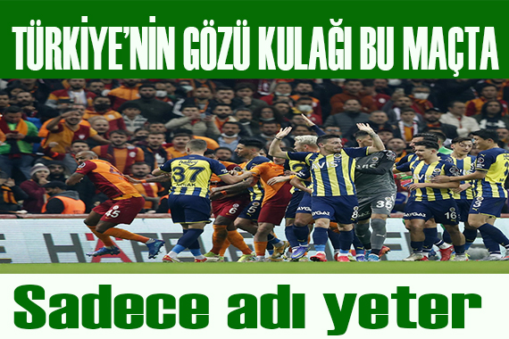 Dev derbi günü!