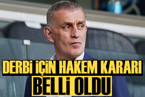 TFF Başkanı Hacıosmanoğlu ndan derbi hakemi ile ilgili açıklama
