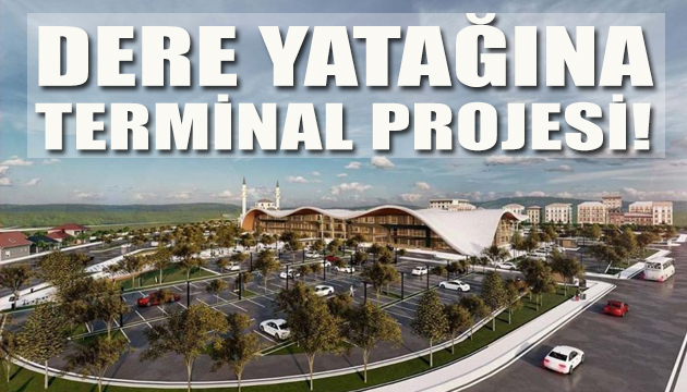 Trabzon’da dere yatağına terminal projesi