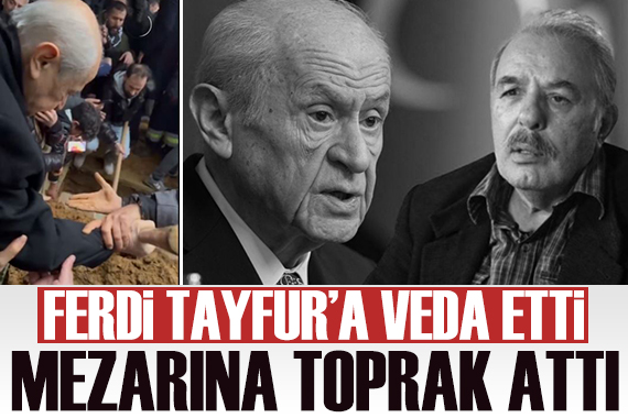 Devlet Bahçeli, Ferdi Tayfur u son yolculuğuna uğurladı: Mezarına toprak atarak veda etti