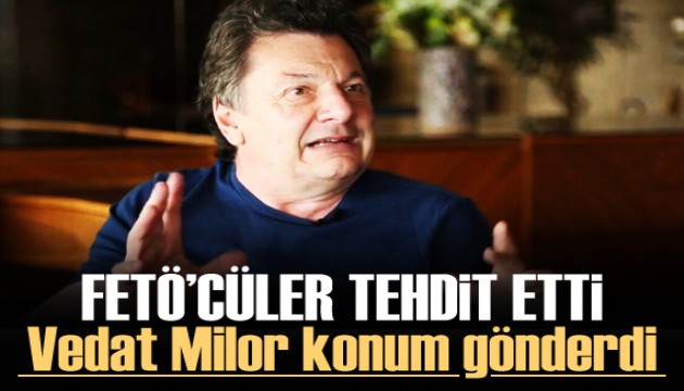 FETÖ’cüler tehdit etti! Vedat Milor konum gönderdi
