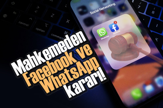 Mahkemeden Facebook ve WhatsApp kararı!
