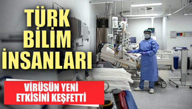 Türk uzmanlar virüsün yeni etkisini tespit etti