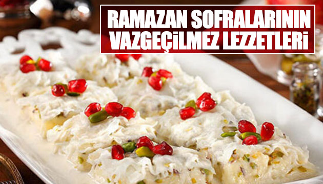 Ramazan ın vazgeçilmez tatlıları