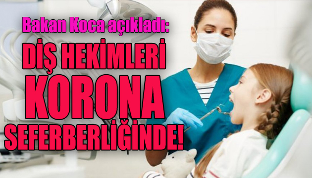 Diş hekimleri de korona seferberliğinde!