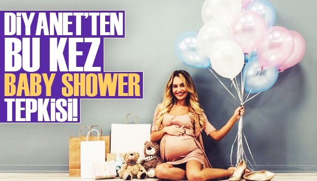 Diyanet'ten bu kez 'baby shower' tepkisi!