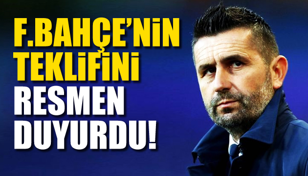 Fenerbahçe nin teklifini resmen duyurdu!