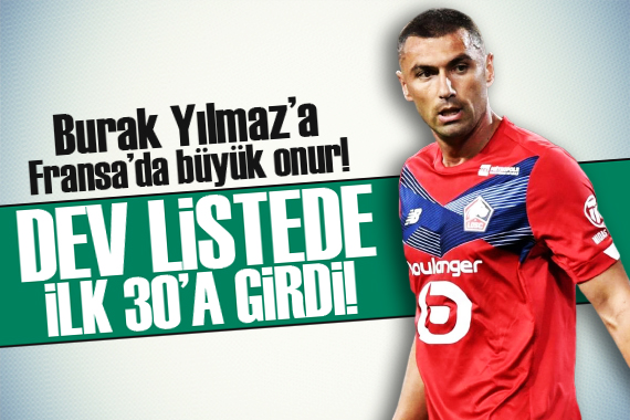 Burak Yılmaz’a Fransa’da büyük onur! İlk 30’a girdi…