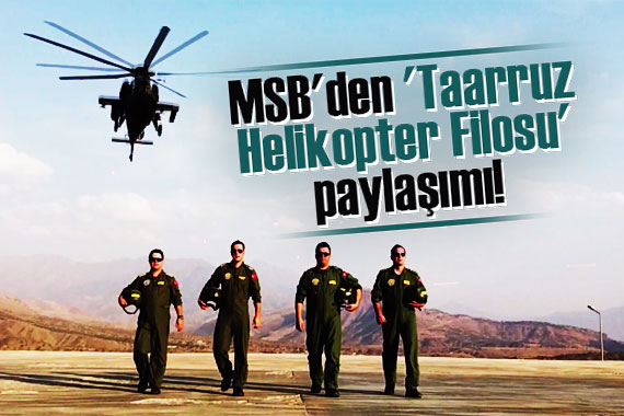 MSB den  Taarruz Helikopter Filosu  paylaşımı!
