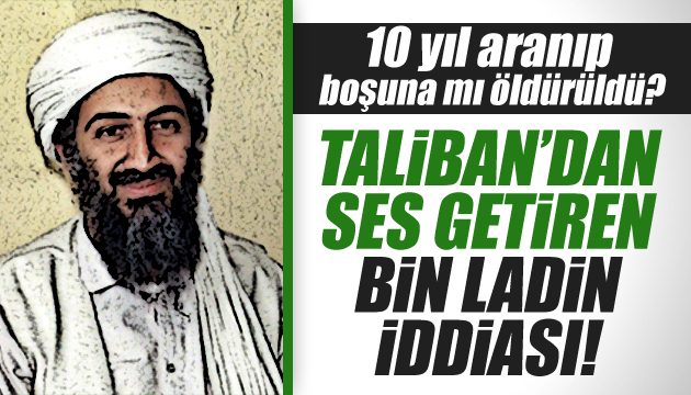 Taliban dan flaş Bin Ladin iddiası!